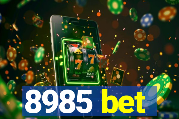 8985 bet